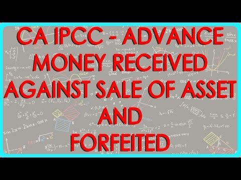 CA IPCC - Advance Money received against sale of asset, and forfeited