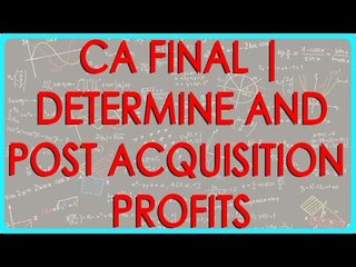 CA Final | Understanding how to determine Pre and post Acquisition Profits