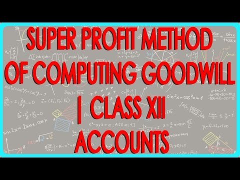 Understanding Super Profit Method of Computing Goodwill | Class XII Accounts