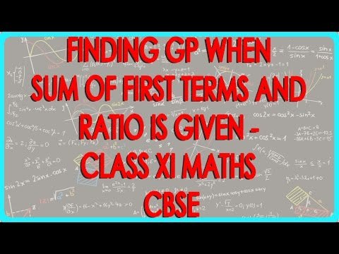 Finding GP when sum of First 2 terms and ratio of 6th and 4 th term is given - Class XI Maths CBSE