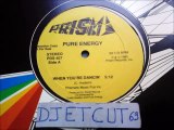 PURE ENERGY -WHEN YOU'RE DANCIN'(RIP ETCUT)PRISM REC 80