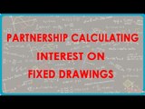 Partnership - Calculating interest on Fixed Drawings | Class XII Accounts