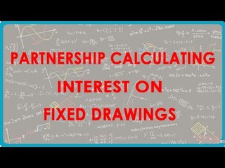 Partnership - Calculating interest on Fixed Drawings | Class XII Accounts