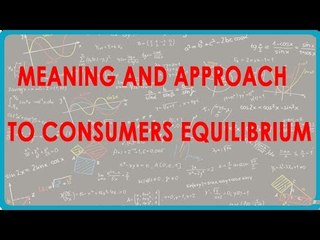 1143. CBSE Economics Class XII - Meaning and approach to consumers equilibrium
