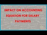 1120. Impact on Accounting Equation for Salary payments