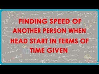 1184. Finding speed of another person when Head start in terms of time given