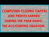 1118.Computing Closing capital and profits earned during the Year using the Accounting equation.mp4