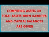 1119.Computing Assets or Total Assets when Liabilities and capital balances are given