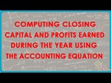 1114.Computing Closing capital and profits earned during the Year using the Accounting equation