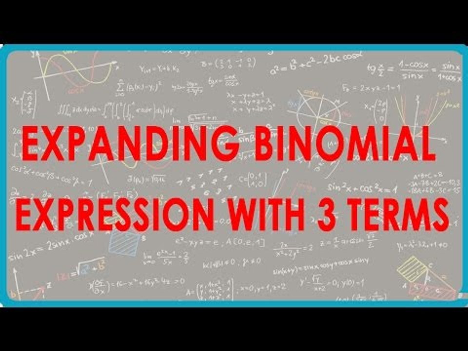 1099. Expanding Binomial expression with 3 terms