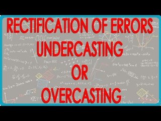 1094. Rectification of Errors - Undercasting or overcasting