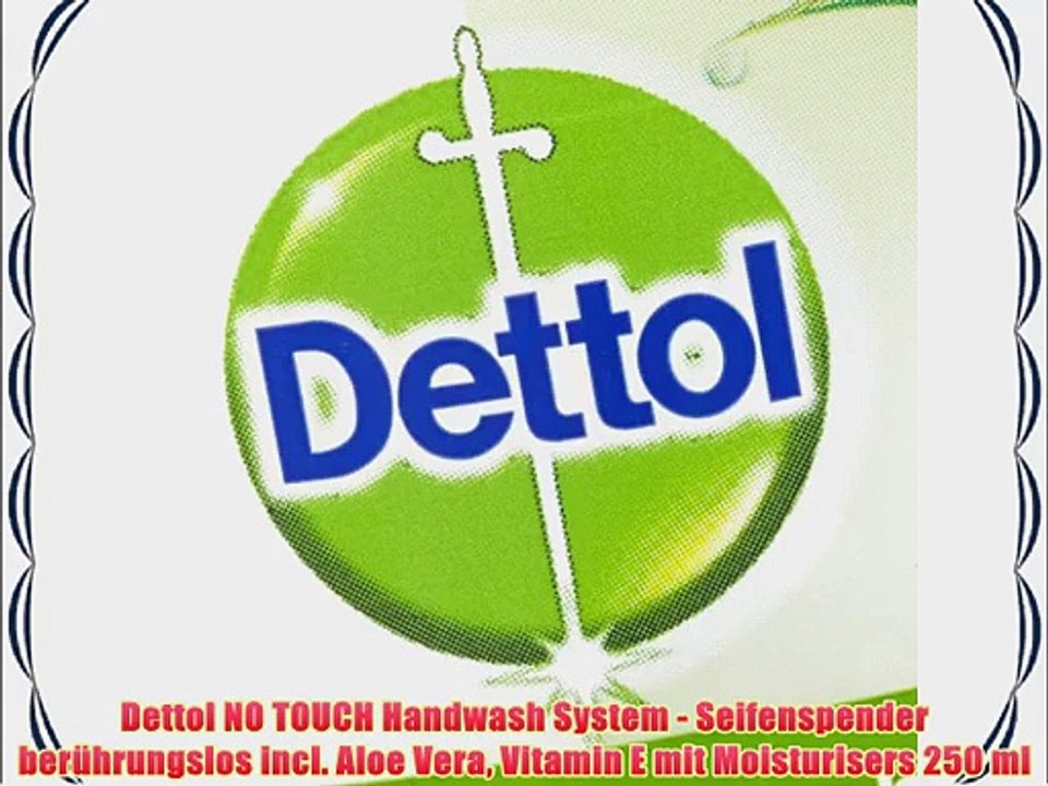 Dettol NO TOUCH Handwash System - Seifenspender ber?hrungslos incl. Aloe Vera Vitamin E mit