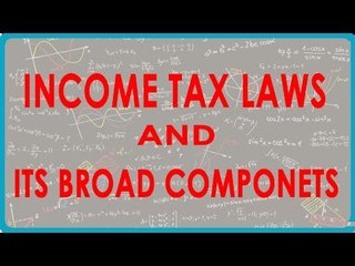 1443. Income Tax Laws and its Broad Components
