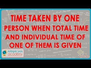 1452. Time taken by  one person when total time and individual time of one of them is given