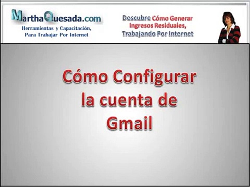 Configurar Gmail - Como configurar mi correo electronico de Gmail