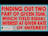 Finding out two part of given sum, which yield equal interest at given rate of interest