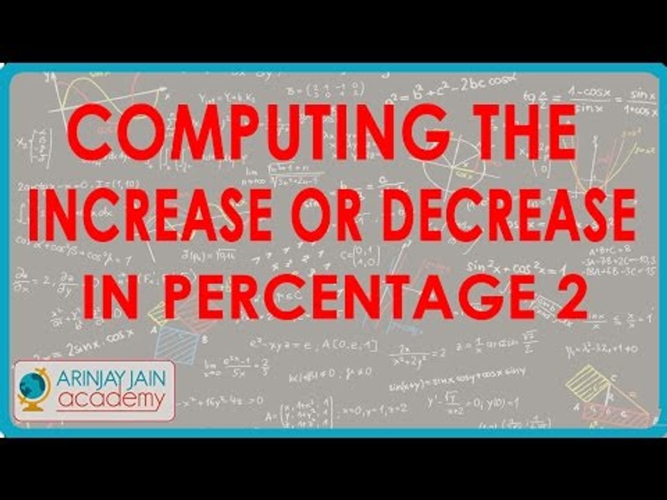 Computing the increase or decrease in percentage2