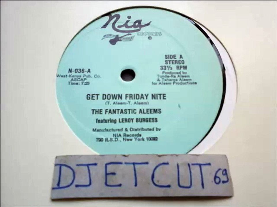 THE FANTASTIC ALEEMS Featuring LEROY BURGESS-GET DOWN FRIDAY NITE(RIP ETCUT)NIA REC 80's