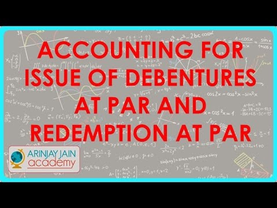 Accounting for Issue of Debentures at Par and Redemption at Par | Class XII Accounts CBSE