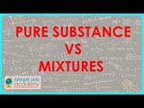 850. Pure Substance Vs. Mixtures