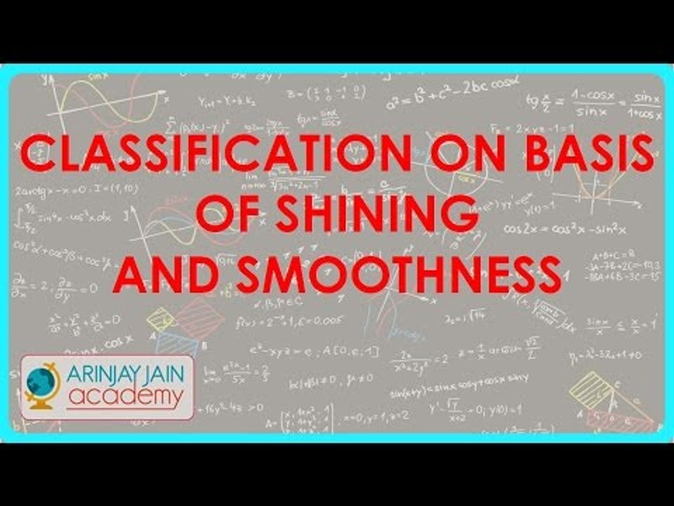 853. Materials Classification on Basis of Lustre or Shining and Smoothness