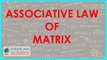 891. Class XII - CBSE, ICSE, NCERT Maths - Associative Law of Matrix