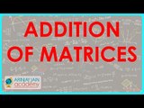 Addition of Matrices | Class XII CBSE Board