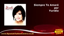 Learn Spanish Songs - Yuridia - Siempre Te Amaré (Every Breath You Take) - Learning Spanish Songs