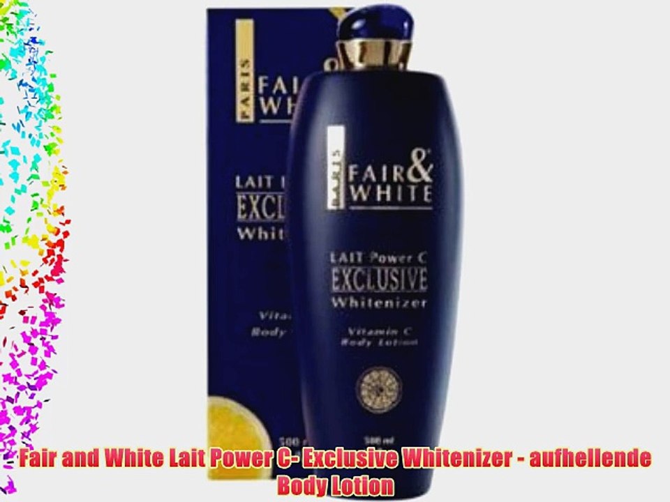 Fair and White Lait Power C- Exclusive Whitenizer - aufhellende Body Lotion