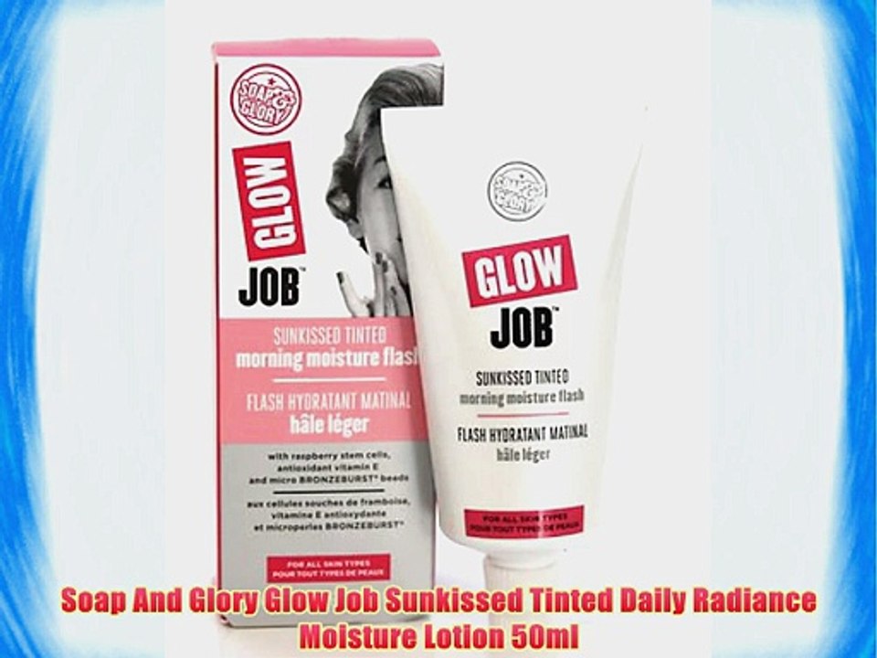 Soap And Glory Glow Job Sunkissed Tinted Daily Radiance Moisture Lotion 50ml