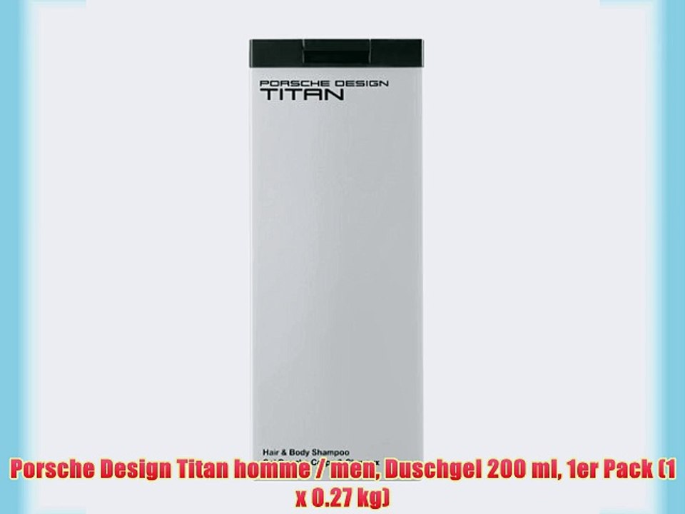 Porsche Design Titan homme / men Duschgel 200 ml 1er Pack (1 x 0.27 kg)