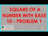 Vedic Maths   Square of a number with Base 10   Problem 1