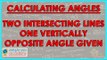 794.Calculating all angles of two intersecting lines   One vertically opposite angle given