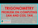 684.Class X - Trigonometry   Problem on computing San and Cos, Tan given