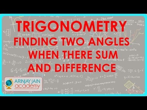 691.Trigonometry Finding two angles when there sum and difference are given in trigonometry ratios