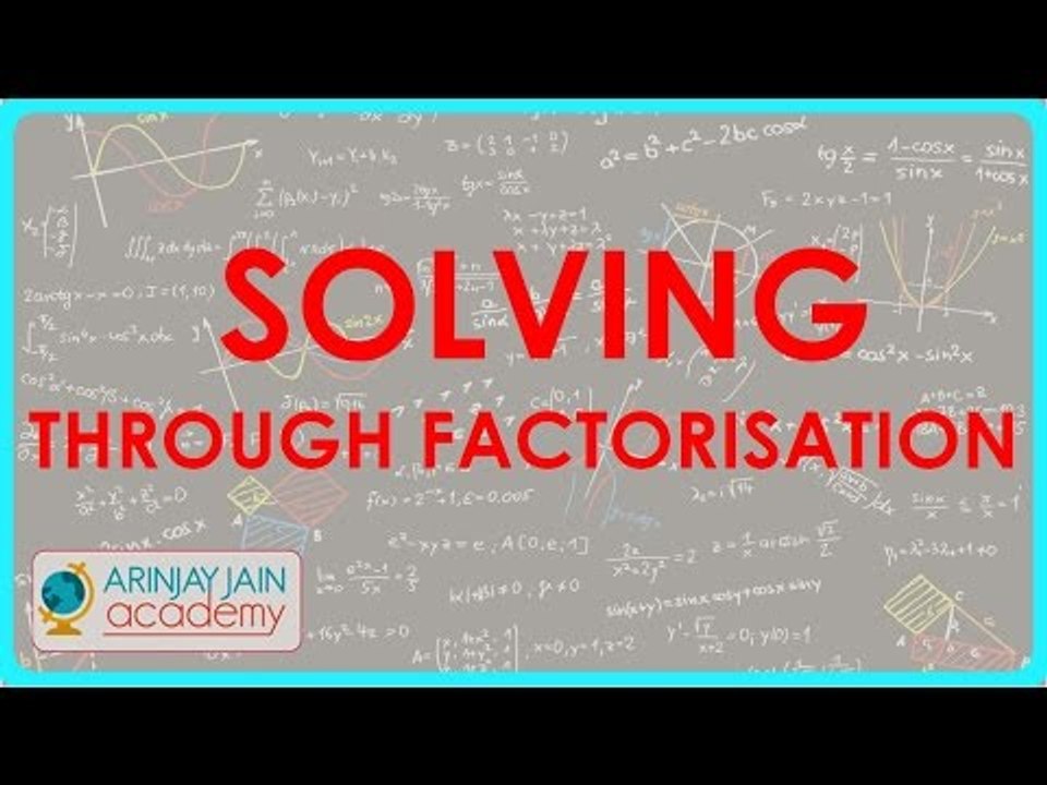 539.Class X - CBSE, ICSE, NCERT -  Quadratic Equations - Solving through factorisation