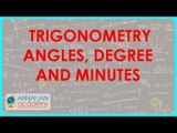 582.Class XI - CBSE, ICSE, NCERT -  Trigonometry - Angles, Degree and Minutes