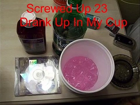 Drank Up In My Cup (Screwed And Chopped)
