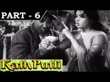 Kathputli [ 1957 ] - Hindi Movie in Part - 6 / 11 - Vyjayanthimala - Balraj Sahni