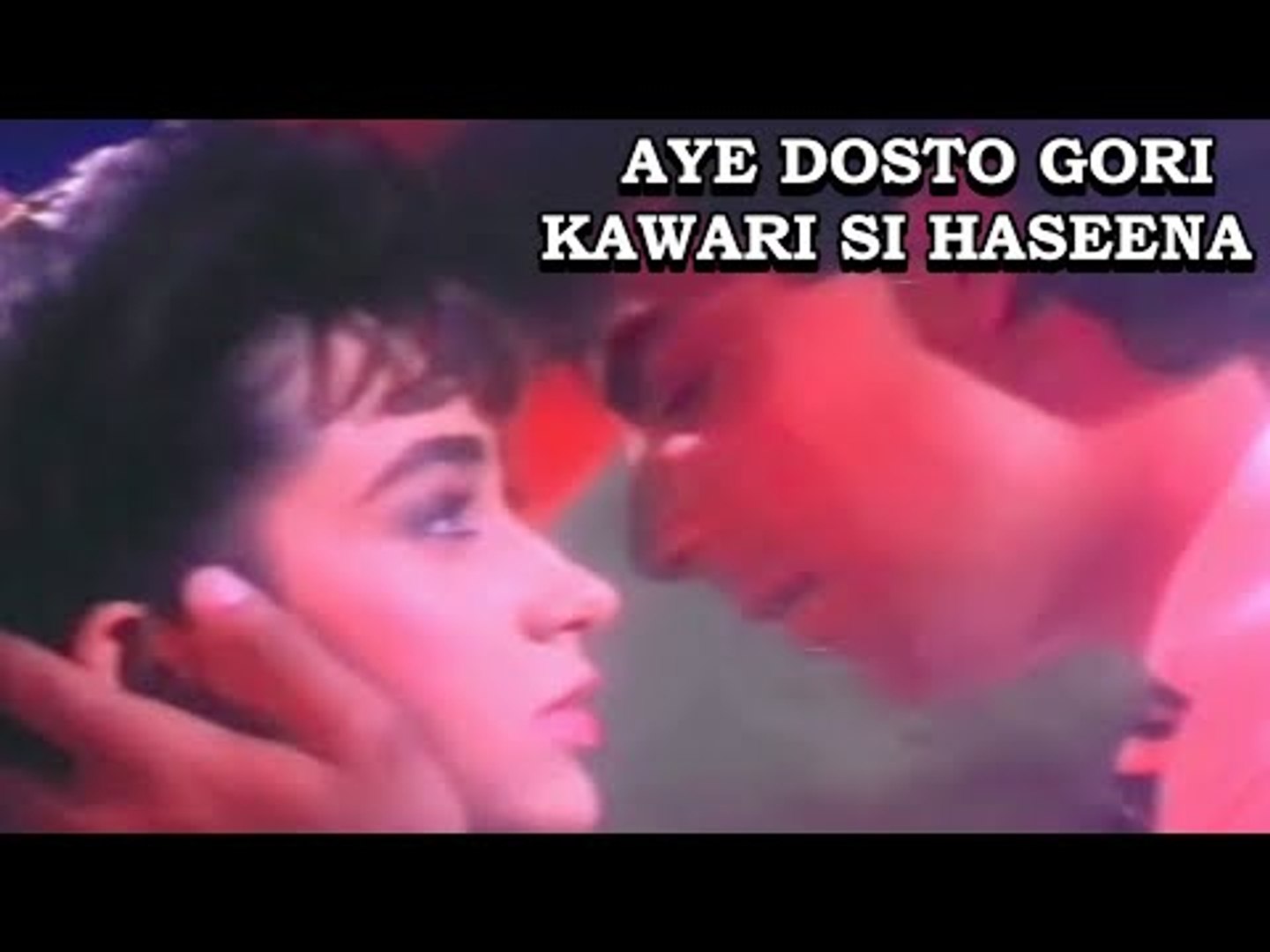 aye dosto gori kanwari si haseena ke