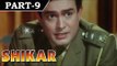 Shikar [ 1968 ] - Hindi Movie in Part 9 / 14 - Dharmendra - Asha Parekh - Sanjeev Kumar