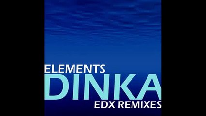 Dinka - Elements (EDX 5un5hine Remix)