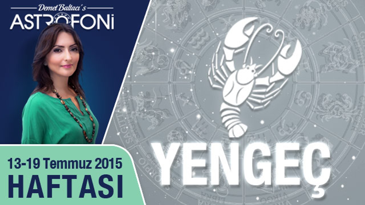 YENGEÇ haftalık yorumu 13-19 Temmuz 2015