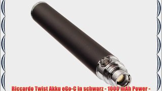 Riccardo Twist Akku eGo-C in schwarz - 1000 mAh Power - regelbar - 5 Klick Automatik - original