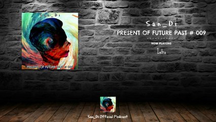 San_Di # Present of Future Past # 009