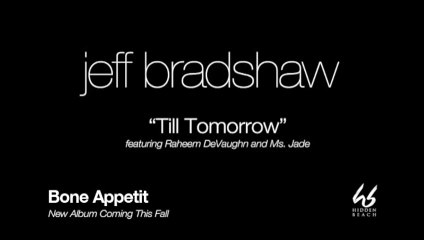 Jeff Bradshaw - Till Tomorrow (feat. Raheem DaVaugh & Ms Jade)