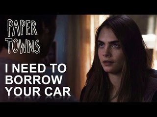 Paper Towns | I Need To Borrow Your Car [HD]