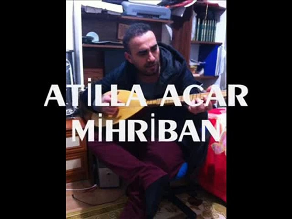 Atilla Acar mihriban