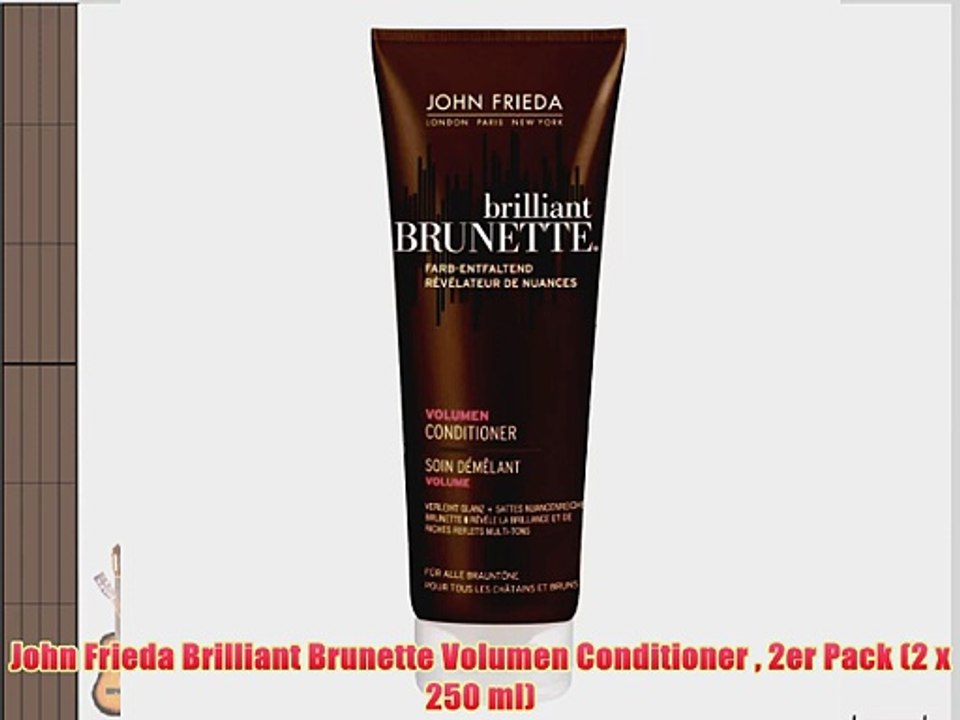 John Frieda Brilliant Brunette Volumen Conditioner  2er Pack (2 x 250 ml)