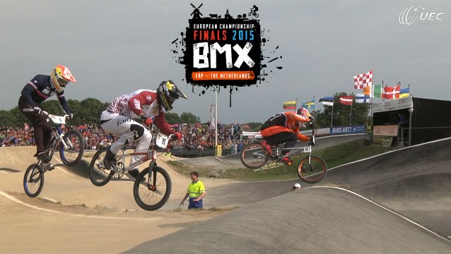 REPLAY FINALS JUNIORS & ELITES BMX EUROPEAN CHAMPIONSHIP FINALS 2015 - ERP, THE NETHERLANDS (2015-07-12 17:04:28 - 2015-07-12 18:35:24)